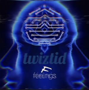 F Feelings - Twiztid