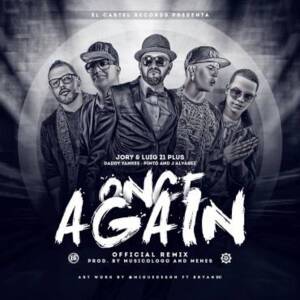 Once Again (Remix) - Jory Boy (Ft. Daddy Yankee, J Álvarez, Luigi 21 Plus & Pinto)