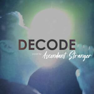 Decode (Paramore Cover) - Ascendant Stranger