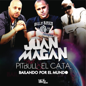 Bailando Por El Mundo - Juan Magán (Ft. El Cata & Pitbull)