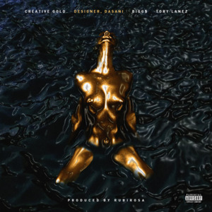 Designer, Dasani - Creative Gold (Ft. BIGG$ & Tory Lanez)