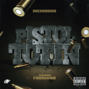 Pistol Tottin - Only The Family & Memo600 (Ft. Foogiano)