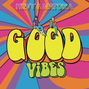 Good Vibes - HRVY & Matoma