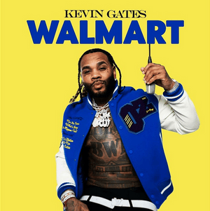 Walmart - Kevin Gates