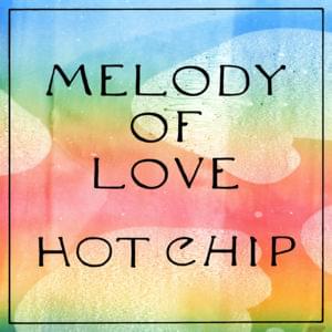 Melody of Love (Edit) - Hot Chip