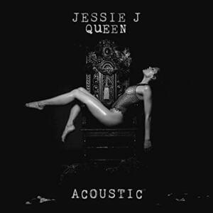 Queen (Acoustic) - Jessie J