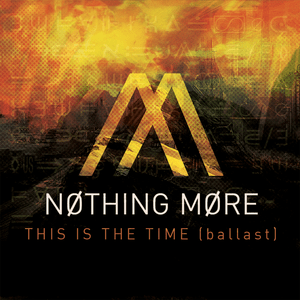 This is the Time (Ballast) - Nothing More