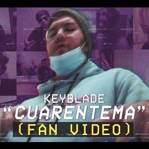 Cuarentema (Fan Video) - Keyblade