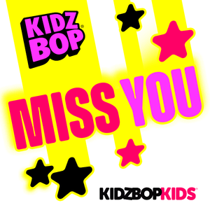 Miss You - KIDZ BOP Kids