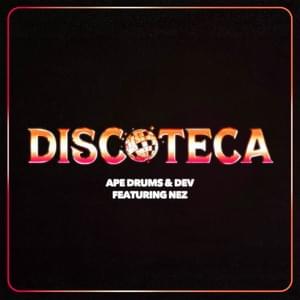 Discoteca - Dev (Ft. Ape Drums & NEZ)