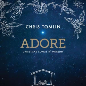 Adore - Chris Tomlin