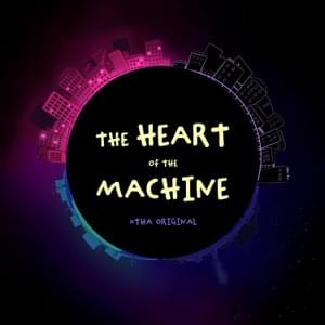 The Heart of the Machine - Xtha