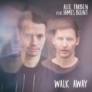 Walk Away - Alle Farben (Ft. James Blunt)