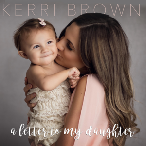 Kerri Brown - A Letter to My Daughter (Tradução em Português) - Lyrxo Brasil Traduções