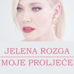 Moje proljeće - Jelena Rozga