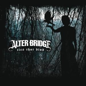 Ties That Bind - Alter Bridge