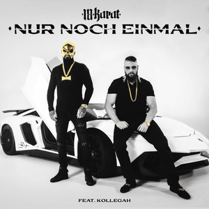 NUR NOCH EINMAL - 18 Karat (Ft. Kollegah)