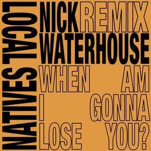 When Am I Gonna Lose You (Nick Waterhouse Rock Steady Remix) - Local Natives (Ft. Nick Waterhouse)