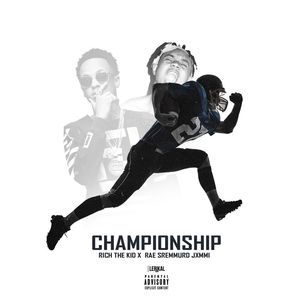 Championship (Remix) - Rich The Kid (Ft. Slim Jxmmi)