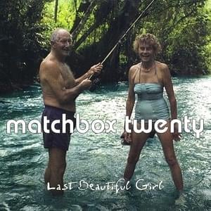 Last Beautiful Girl - Matchbox Twenty