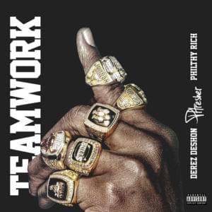 Teamwork - PHresher (Ft. Derez De'Shon & Philthy Rich)