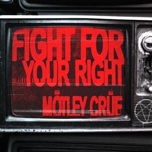 Fight For Your Right - Mötley Crüe