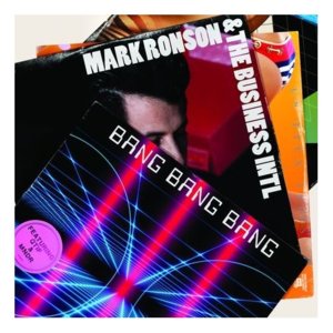 Bang Bang Bang - Mark Ronson & The Business Intl