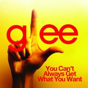 You Can’t Always Get What You Want - Glee Cast