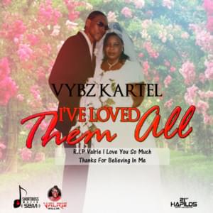 I’ve Loved Them All (Tribute To Valerie) - Vybz Kartel