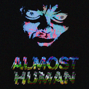 ALMOST HUMAN - HASHI_MONO