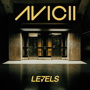 Levels (Original Version) - Avicii