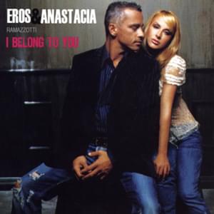 I Belong to You (El ritmo de la pasión) - Eros Ramazzotti (Ft. Anastacia)