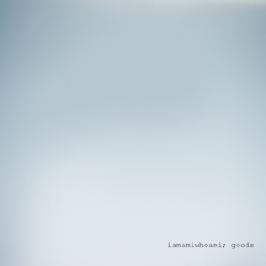 ​goods - ​iamamiwhoami