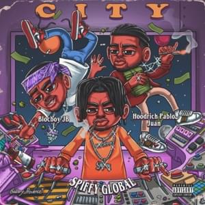 City - Spiffy Global (Ft. BlocBoy JB & Hoodrich Pablo Juan)