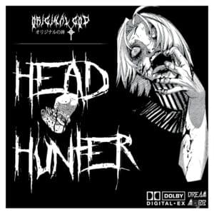 Headhunter - Original God (Ft. Kamiyada+)