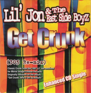 Get Crunk (2004 305 Remix) - Lil Jon & The East Side Boyz