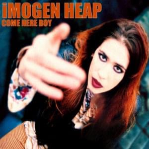 Come Here Boy - Imogen Heap