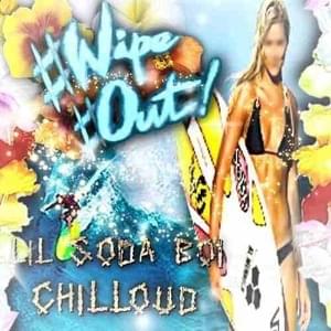 #Wipe #Out! - ​chilloud (Ft. Lil Soda Boi)