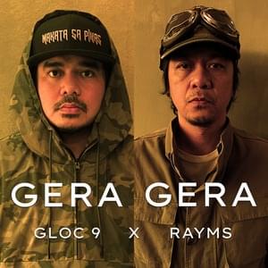 Gera gera - Gloc-9 x Rayms (Ft. Raimund Marasigan)