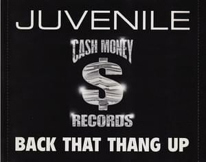 Back That Azz Up - Juvenile (Ft. Lil Wayne & Mannie Fresh)