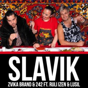 Slavik - סלאביק - Zvika Brand & 242 (Ft. Lusil & Ruli i-Zen - רולי אייזן)