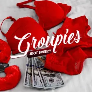 Groupies - Jdot Breezy