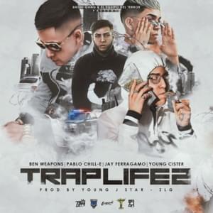 Trap Life 2 - Ben Weapons, Pablo Chill-E & Young Cister (Ft. Jay Ferragamo)