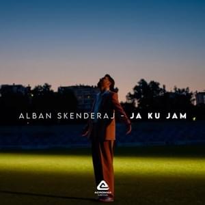 Ja ku jam - Alban Skenderaj