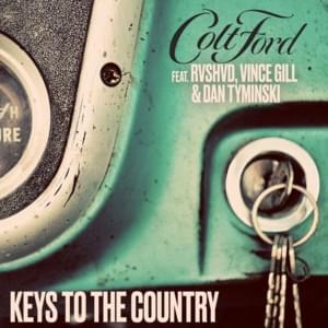 Keys To the Country - Colt Ford (Ft. Dan Tyminski, RVSHVD & Vince Gill)