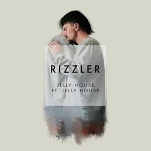 Rizzler - Jelly House