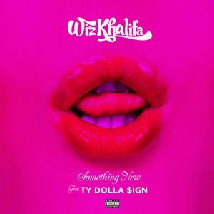 Something New - Wiz Khalifa (Ft. Ty Dolla $ign)