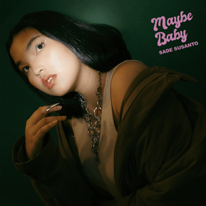 Maybe Baby - Sade Susanto