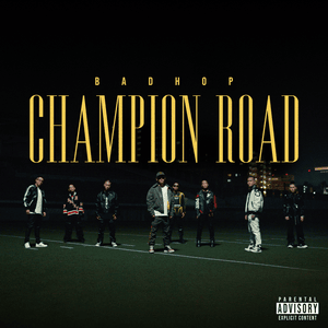 Champion Road - BAD HOP