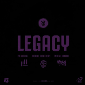 Legacy - pH Raw X (Ft. Indigo Stella & Zoocci Coke Dope)